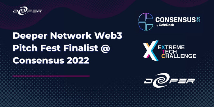 Deeper Network Web3 Pitch Fest Finalist @ Consensus 2022