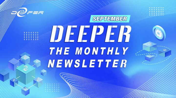 Deeper Network Monthly Newsletter：2021/9/1–2021/9/30