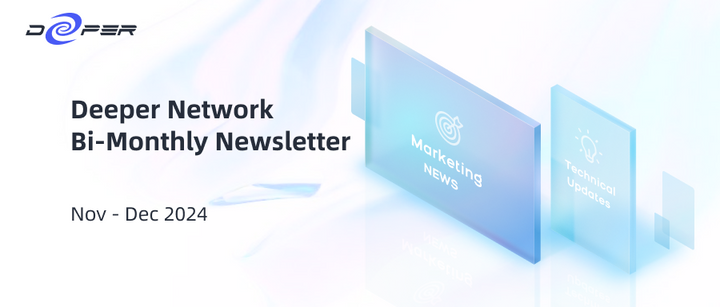 Deeper Network Bi-Monthly Newsletter: 2024/11/01–2024/12/31