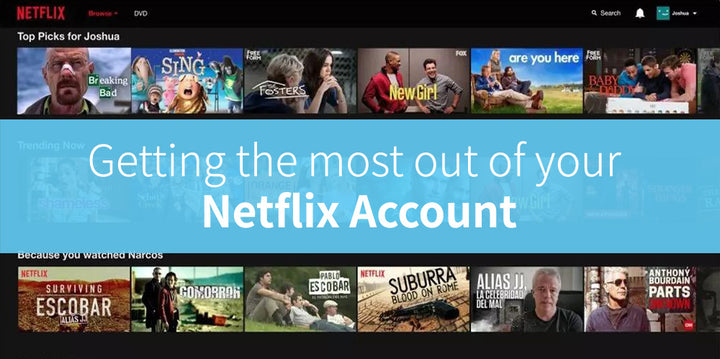 Getting the most out of your Netflix Account