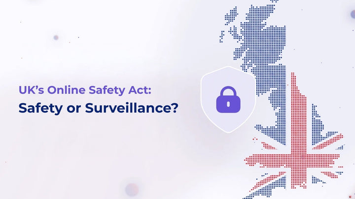 The Hidden Risks Behind the UK’s Online Safety Act